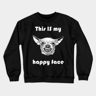 This IS my happy face Crewneck Sweatshirt